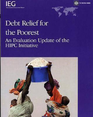 Debt Relief for the Poorest: An Evaluation Update of the HIPC Initiative