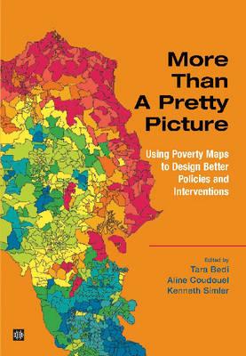More Than a Pretty Picture: Using Poverty Maps to Design Better Policies and Interventions
