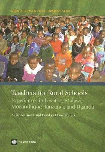Teachers for Rural Schools: Experiences in Lesotho, Malawi, Mozambique, Tanzania, and Uganda