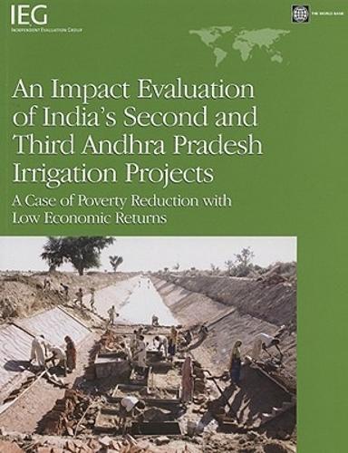 An Impact Evaluation of India's Second and Third Andhra Pradesh Irrigation Projects: A Case of Poverty Reduction with Low Economic Returns