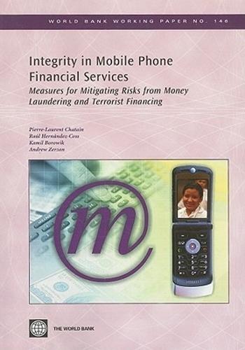 Integrity in Mobile Phone Financial Services: Measures for Mitigating Risks from Money Laundering and Terrorist Financing