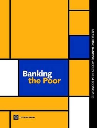 Banking the Poor: Measuring Banking Access in 54 Economies