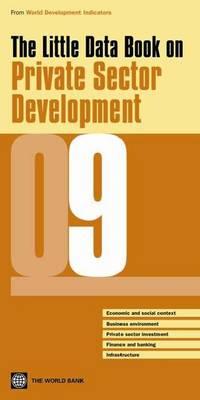 The Little Data Book on Private Sector Development 2009