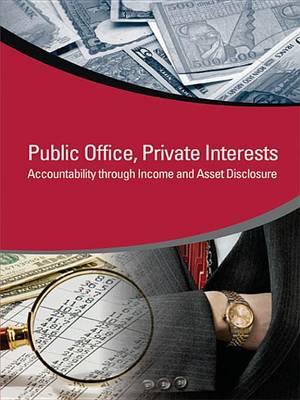 Public Office, Private Interests: Accountability Through Income and Asset Disclosure