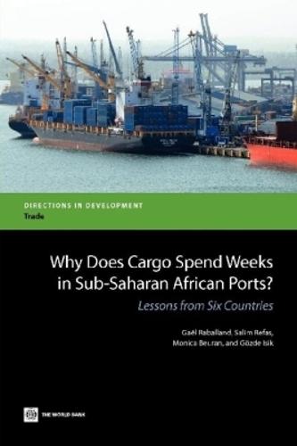 Why Does Cargo Spend Weeks in Sub-Saharan African Ports?: Lessons from Six Case Studies