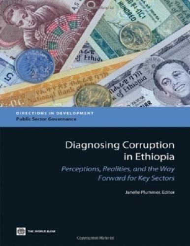 Diagnosing Corruption in Ethiopia: Perceptions, Realities, and the Way Forward for Key Sectors