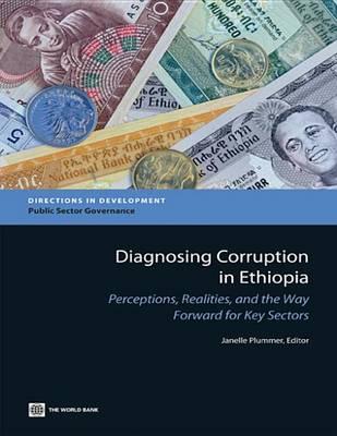 Diagnosing Corruption in Ethiopia: Perceptions, Realities, and the Way Forward for Key Sectors
