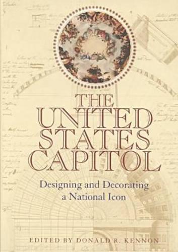 The United States Capitol: Designing and Decorating a National Icon