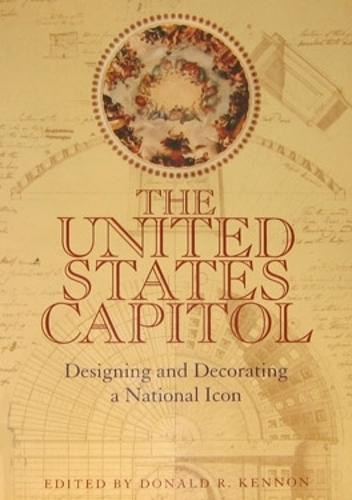 The United States Capitol: Designing and Decorating a National Icon