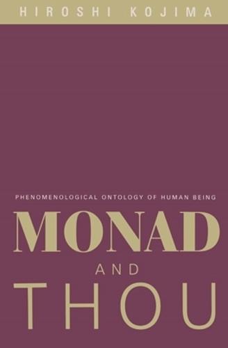 Monad and Thou: Phenomenological Ontology of Human Being