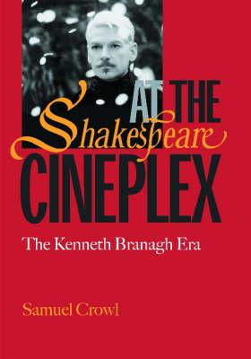 Shakespeare at the Cineplex: Kenneth Branagh Era