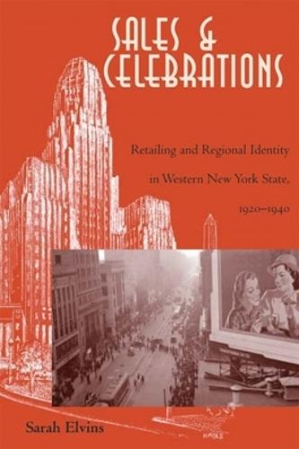 Sales and Celebrations: Retailing and Regional Identity in Western New York State, 1920–1940