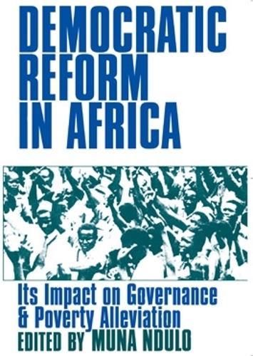 Democratic Reform in Africa: Its Impact on Governance and Poverty Alleviation