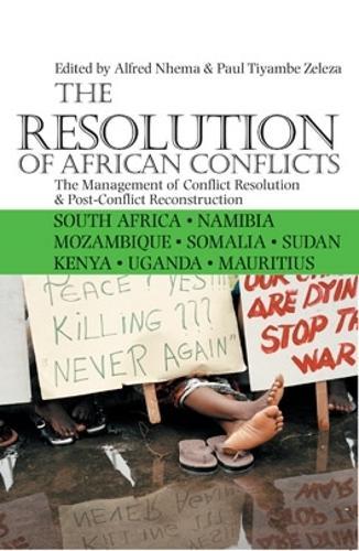 The Resolution of African Conflicts: The Management of Conflict Resolution and Post-Conflict Reconstruction
