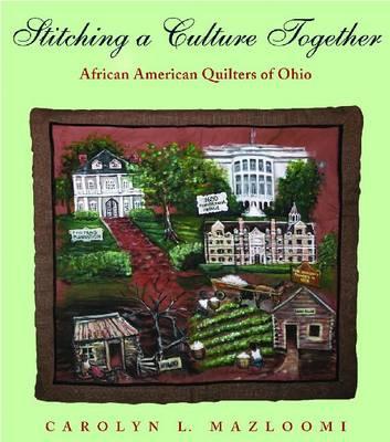Stitching a Culture Together: African American Quilters of Ohio