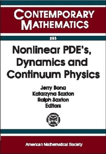Nonlinear PDEs, Dynamics and Continuum Physics: AMS-IMS-SIAM Joint Summer Research Conference on Nonlinear PDE's, Dynamics, and Continuum Physics