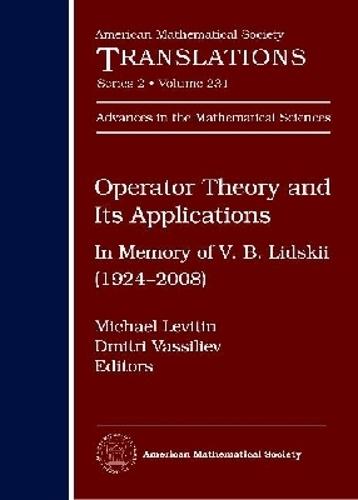 Operator Theory and Its Applications: In Memory of V. B. Lidskii (1924-2008)