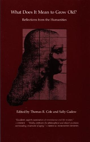 What Does It Mean to Grow Old?: Reflections from the Humanities