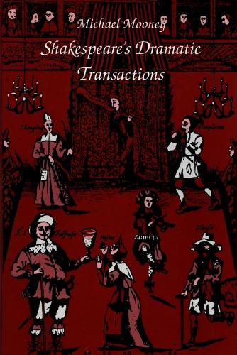 Shakespeare's Dramatic Transactions