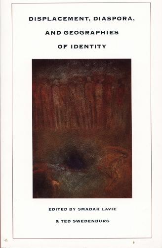 Displacement, Diaspora, and Geographies of Identity