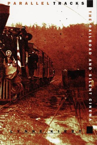 Parallel Tracks: The Railroad and Silent Cinema