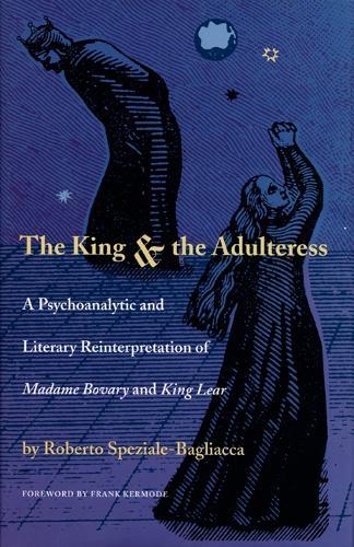 The King and the Adulteress: A Psychoanalytic and Literary Reinterpretation of Madame Bovary and King Lear