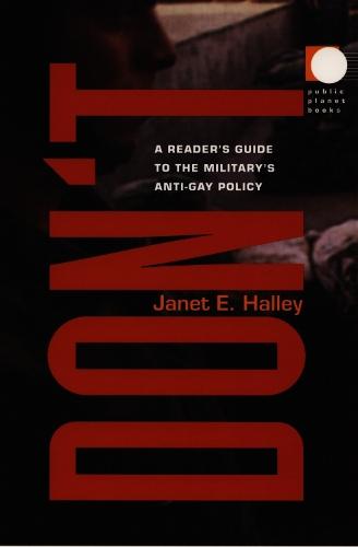 Don't: A Reader's Guide to the Military's Anti-Gay Policy