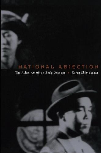 National Abjection: The Asian American Body Onstage