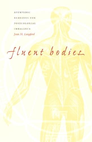 Fluent Bodies: Ayurvedic Remedies for Postcolonial Imbalance