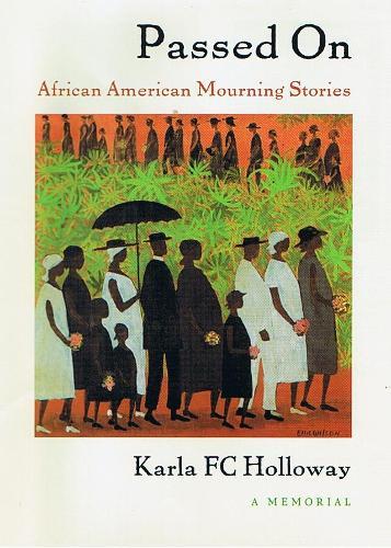 Passed on: African American Mourning Stories, a Memorial