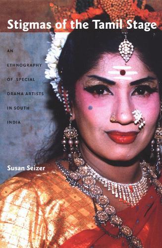 Stigmas of the Tamil Stage: An Ethnography of Special Drama Artists in South India