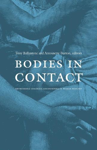 Bodies in Contact: Rethinking Colonial Encounters in World History