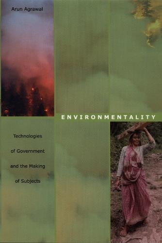 Environmentality: Technologies of Government and the Making of Subjects