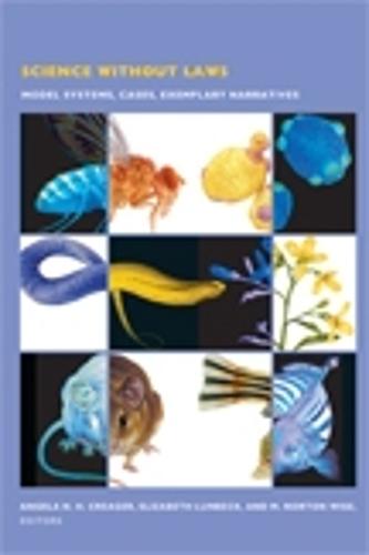 Science Without Laws: Model Systems, Cases, Exemplary Narratives