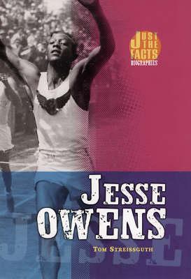Jesse Owens: Just the Facts Biographies