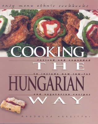 Cooking The Hungarian Way: Easy Menu Ethnic Cookbooks