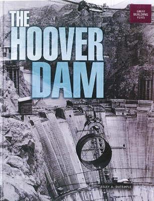 The Hoover Dam: Great Building Feats Series