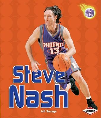 Steve Nash: Amazing Athletes Series