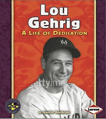 Lou Gehrig: A Life of Dedication