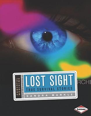 Lost Sight: True Survival Stories