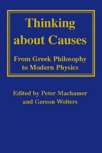 Thinking about Causes: From Greek Philosophy to Modern Physics