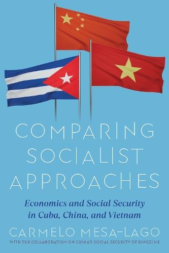 Comparative Economic and Social Evaluation of Two Economic Models: Cuba and China-Vietnam and their Impact on Social Protection