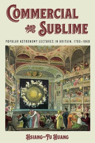 Commercial and Sublime: Popular Astronomy Lectures in Britain, 1780–1860