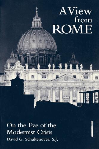 A View from Rome: On the Eve of the Modernist Crisis