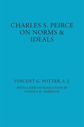 Charles S. Peirce: On Norms and Ideals