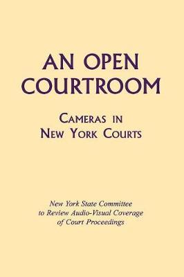 An Open Courtroom: Cameras in New York Courts