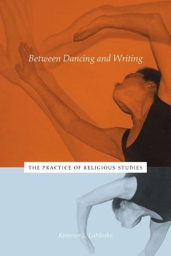 Between Dancing and Writing: The Practice of Religious Studies