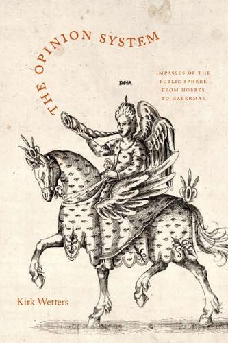 The Opinion System: Impasses of the Public Sphere from Hobbes to Habermas