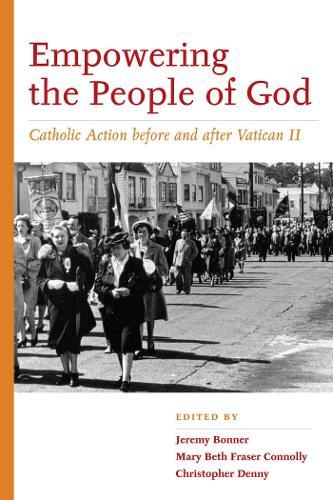 Empowering the People of God: Catholic Action Before and After Vatican II