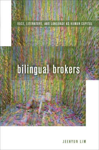 Bilingual Brokers: Race, Literature, and Language As Human Capital